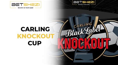 carling cup live scores|Carling Knockout 2023 Scores, Live Results, Betting Odds.